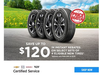 Four new tires on a grassy field with a promotion for up to $120 in instant rebates on select sets of four eligible new tires from Certified Service. The advertisement highlights a price match guarantee and encourages viewers to shop now.