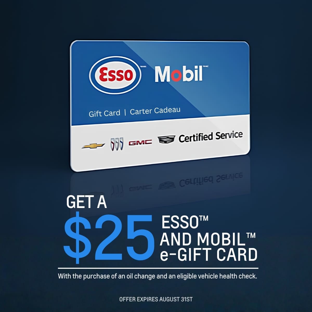 Esso and Mobil e-gift card promotion for $25 with oil change and vehicle health check; offer expires August 31st.