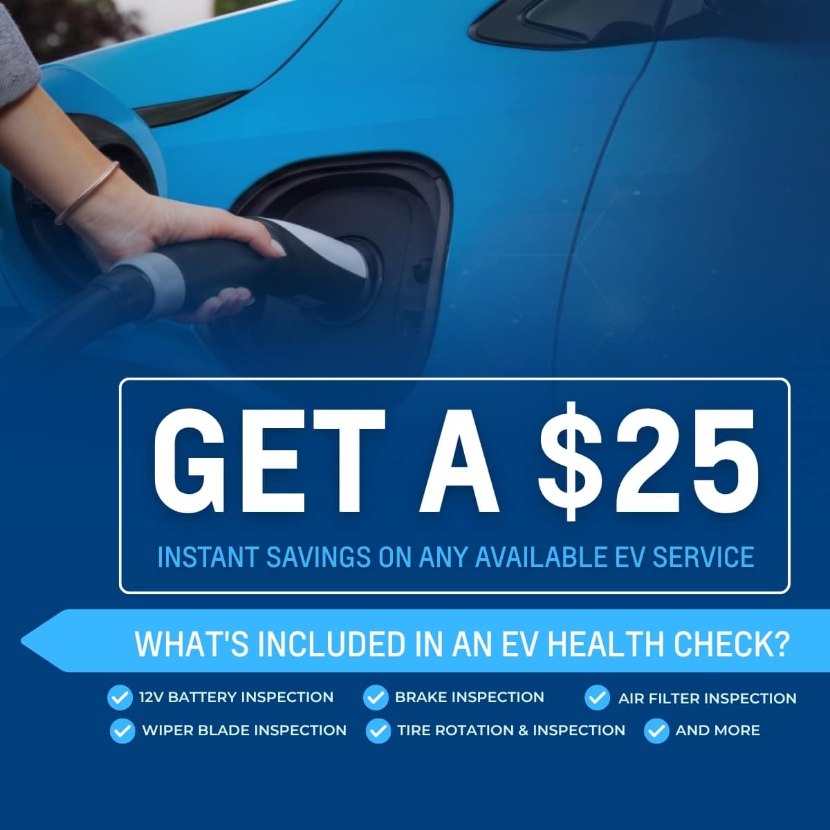 Close-up of a person charging an electric vehicle with text offering $25 off EV services.